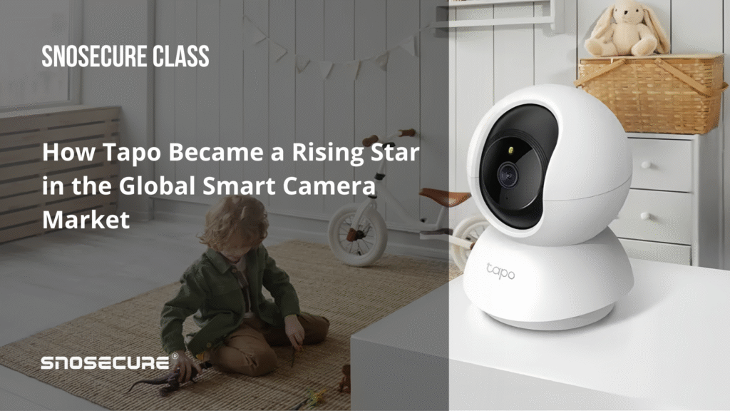 How Tapo Became a Rising Star in the Global Smart Camera Market